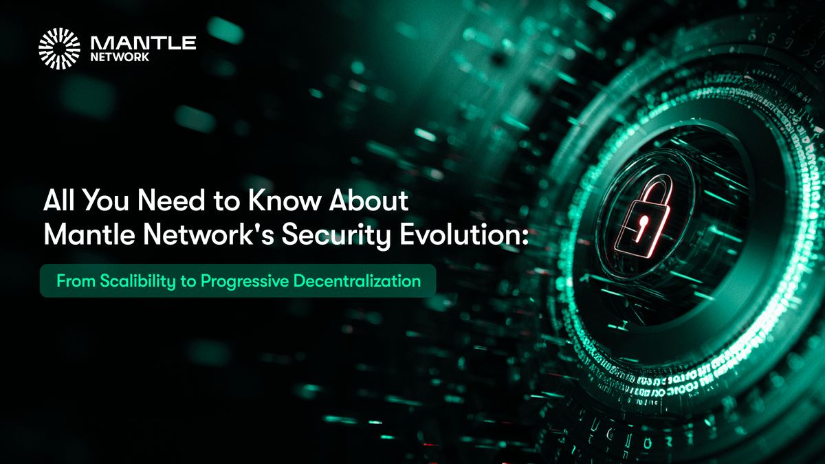 Mantle Network's Security Evolution: From Scalability to Progressive Decentralization